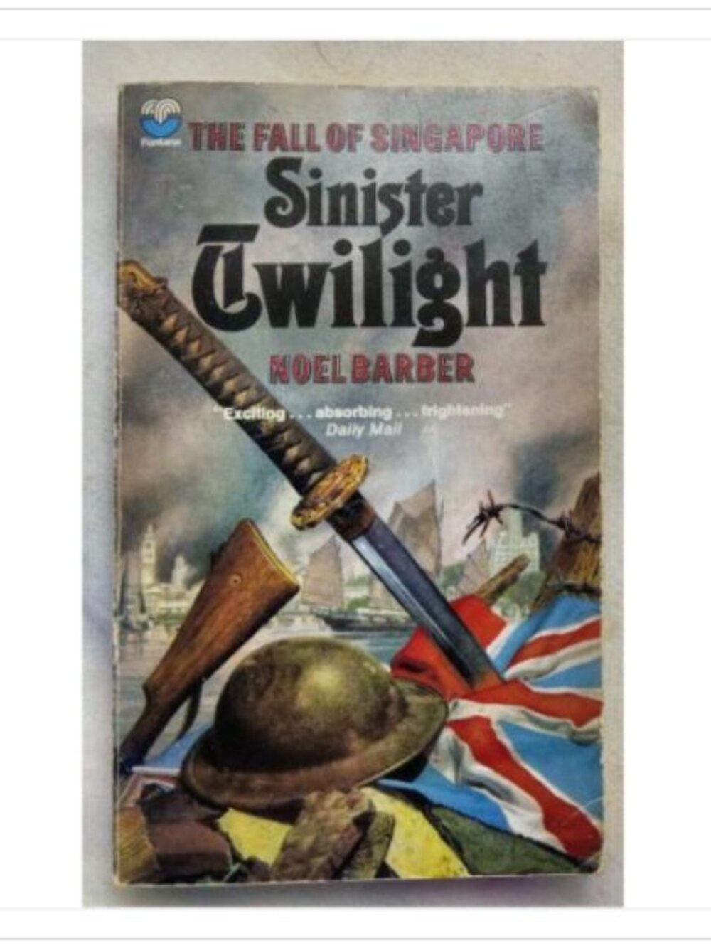 Sinister Twilight The Fall of Singapore WWII Military History Books 1970 PB